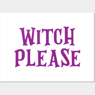 Witch Please Funny Halloween Design Posters and Art